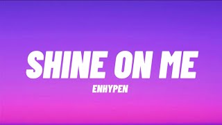 Download lagu ENHYPEN ‘Shine On Me’ Lyrics mp3 Download lagu ENHYPEN ‘Shine On Me’ Lyrics mp3