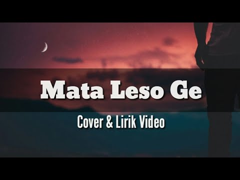 Cover dan Lirik - Mata Leso Ge ( Lagu Manggarai - NTT )