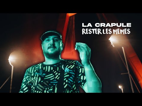 La Crapule - Rester les mêmes ( Clip officiel )