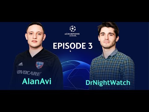 DrNightWatch vs AlanAvi – Journey to the eChampions League Final – Episode 3