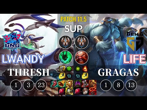 LNG lwandy Thresh vs GEN Life Gragas Sup - KR Patch 11.5