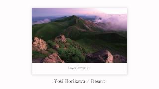 Yosi Horikawa - Desert- (V.A /Layer Forest 2)