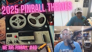 #new WAP show #40 #podcast #2025 #pinball themes are #amazing We Are Pinball Podcast nr 40