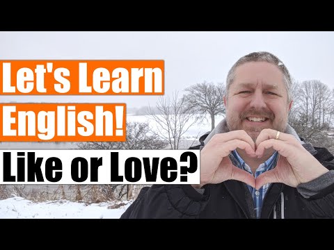 跟著加拿大人 Bob 學英文系列：什麼時候用 LIKE 跟 LOVE？ (When to use LIKE versus LOVE when Speaking English)