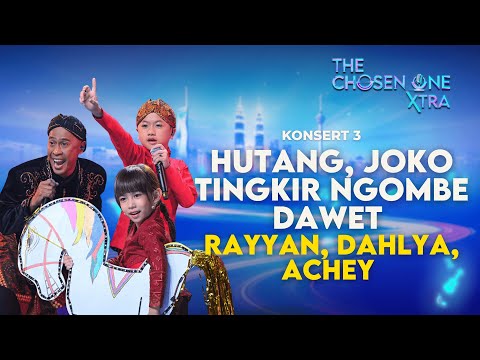 2 Lagu Dalam 1? Hutang + Joko Tingkir Ngombe Dawet! | Rayyan, Dahlya & Achey | The Chosen One XTRA