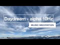 20 minute Daydream Meditation Music, Improve Memory and Focus, binaural 10Hz Alpha State (2020)