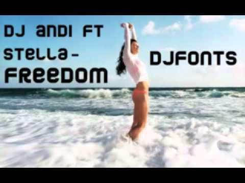 Dj Andi feat Stella - Freedom [Remix By DJFonts 2011]