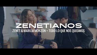 Zenet &amp; Marilia Monzón - Todo lo que nos quisimos (Zenetianos)