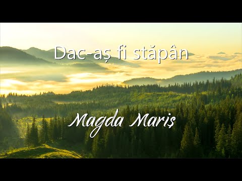 Magda Mariș - Dac-as fi stăpân pe lumea-ntreagă | NOU 2023