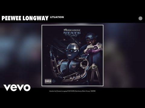 Peewee Longway - Lituation (Audio)