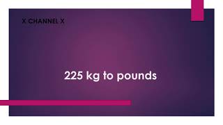 225 kg to pounds