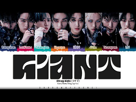 Stray Kids 'GIANT' Lyrics (스트레이 키즈 GIANT 가사) [Color Coded Kan_Rom_Eng] ShadowByYoongi