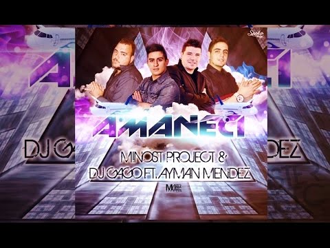 Minost Project & Dj Gago Ft Ayman Mendez "Amanecí" (Official Video)