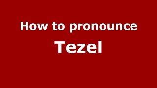 How to pronounce Tezel