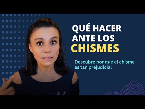 Tu Actitud Ante los Chismes - Qué hacer