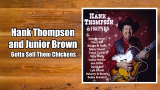 Gotta Sell Them Chickens - Hank Thompson and Junior Brown