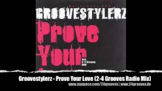Groovestylerz - Prove Your Love (2-4 Grooves Remix Edit)