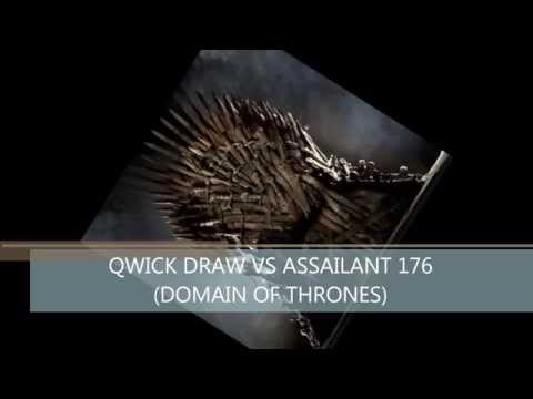 Qwick Draw VS Assailant 176 (Domain Of Thrones)