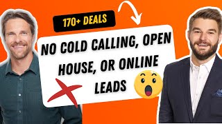 Cracking the Code: Selling 170+ Homes Sans Cold Calling or Online Leads!