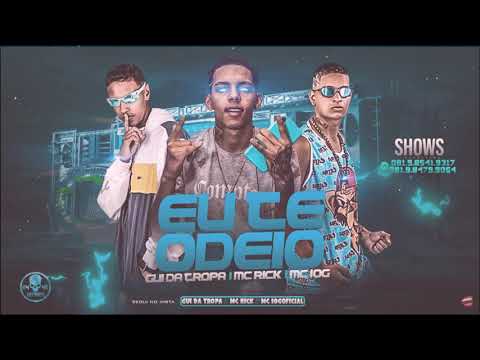 gui da tropa mc rick mc 10g eu te odeio dj juninho