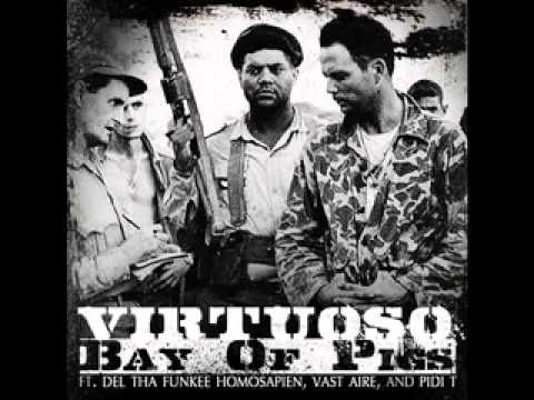 Virtuoso - Bay Of Pigs (Feat. Del Tha Funkee Homosapien, Vast Aire, Pidi T)