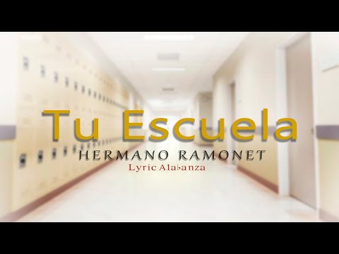 Hermano Ramonet - Tu Escuela (Video Lyric) #alabanzas