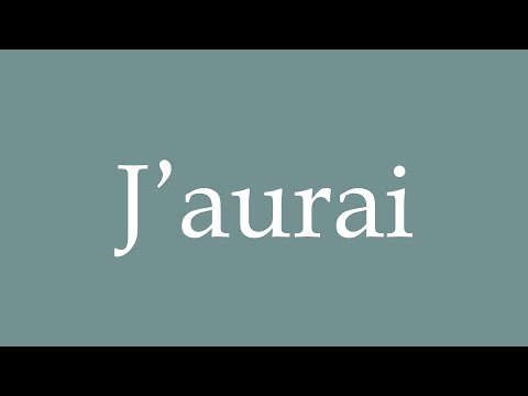 How to Pronounce ''J'aurai'' (I will have) Correctly in French