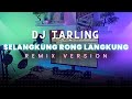 DJ Tarling Jadul SELANGKUNG RONG LANGKUNG Remix Version