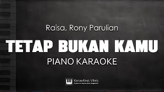 Download lagu Raisa, Rony Parulian - Tetap Bukan Kamu (Piano Karaoke) mp3