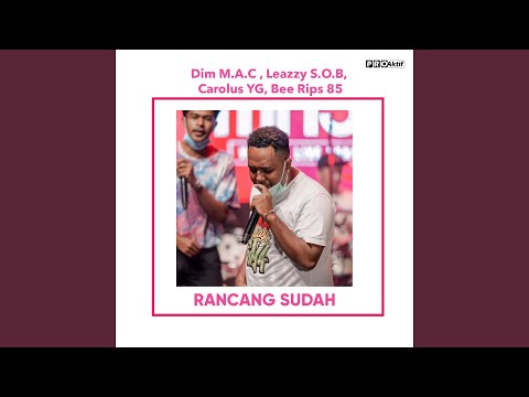 Rancang Sudah (feat. Leassy S.O.B, Carolus YG, Bee Rips 85)