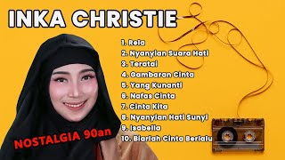 Download lagu Inka Christie Full Album Nostalgia 90an | Lagu Paling Hits Bikin Kangen Masa Lalu mp3