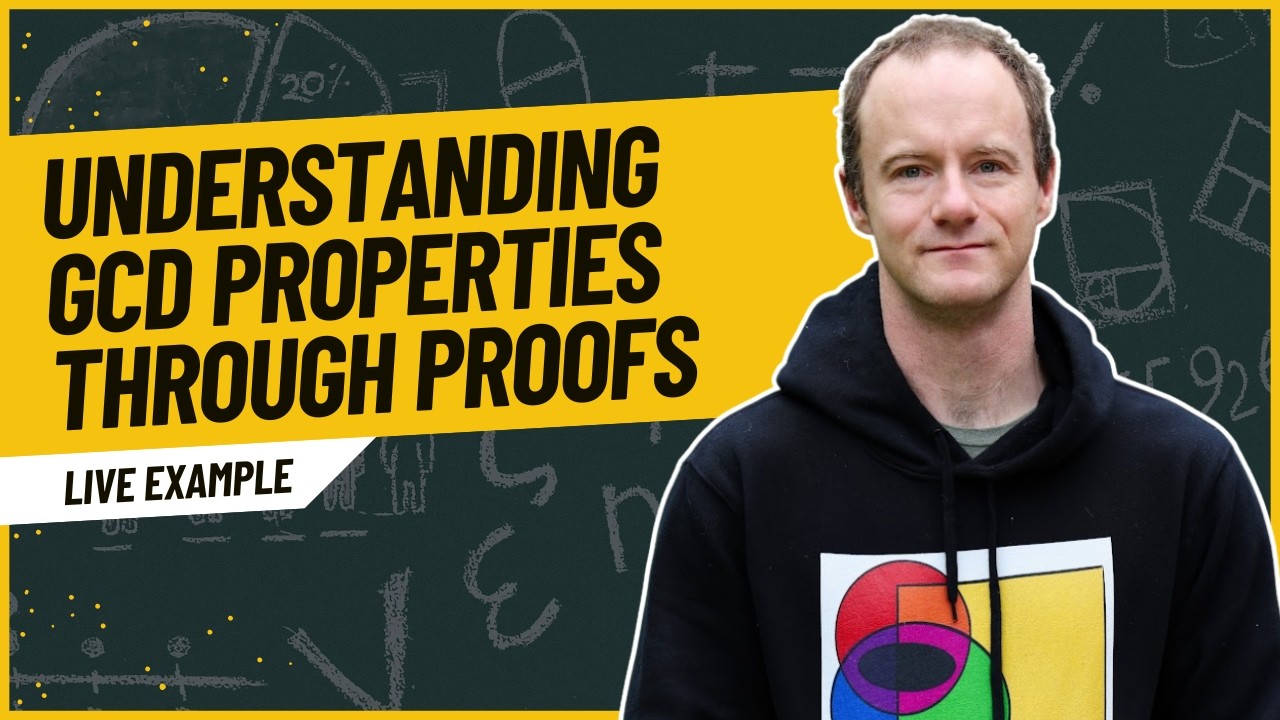 Understanding GCD Properties Through Proofs - Live Example