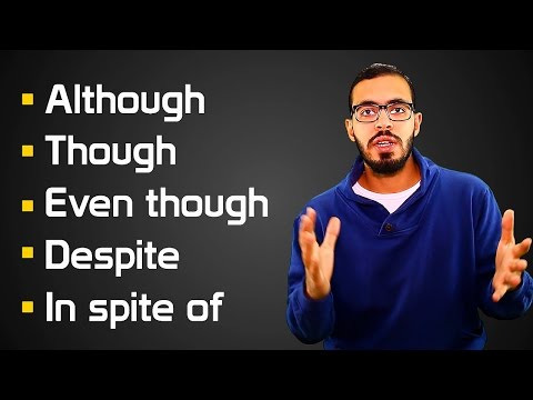 Although , Though , Even though , Despite , In spite of شرح الروابط في اللغه الانجليزيه