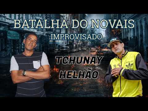 09# TCHUNAY FEAT HELHAO IMPROVISADO - BATALHA DO NOVAIS