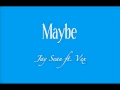 Jay Sean ft. Vex- Maybe Remix [ lyrics ]