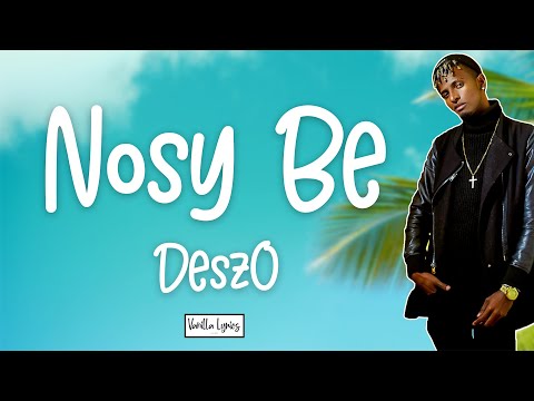 DESZO - NOSY BE (VanillaLyrics)