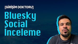 Girişim Doktoru: Bluesky Social ve AT Protocol Girişimleri