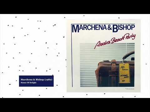 Marchena & Bishop - House Of Delight