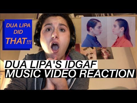 DUA LIPA'S IDGAF MUSIC VIDEO REACTION
