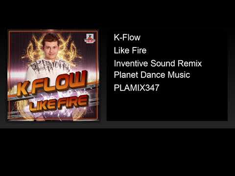 K-Flow - Like Fire (Inventive Sound Remix)