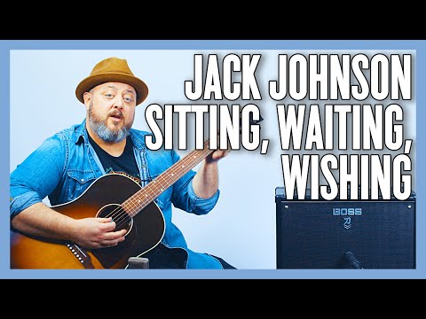 Jack Johnson Sitting, Waiting, Wishing Guitar Lesson + Tutorial