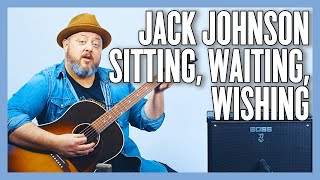 Jack Johnson Sitting, Waiting, Wishing Guitar Lesson + Tutorial