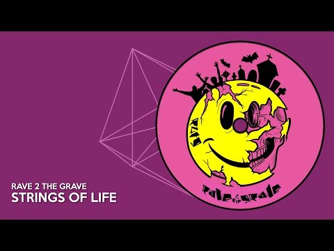Rave 2 The Grave - Strings Of Life