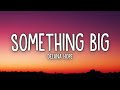 Delana Hope Something Big Lyrics