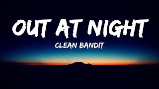 Clean Bandit - Out At Night( Lyrics / Lyrics Video )ft. KYLE and Big Boi