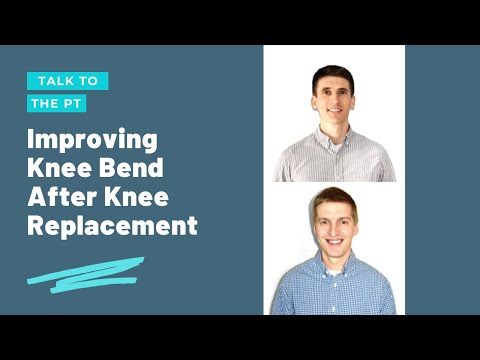 Improve Knee Bend After Knee Replacement | Talking With A PT