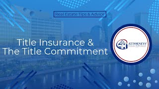 A Walk-through of Title Insurance, Common Title Endorsements, and the Title Commitment.