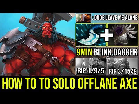 How to Solo Offlane & Backdoor Axe with 9Min Blink Dagger Ez Deleted Juggernaut Aggressive DotA 2