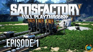 I've Never Finished Satisfactory... Time To Fix That | Satisfactory Ep. 1