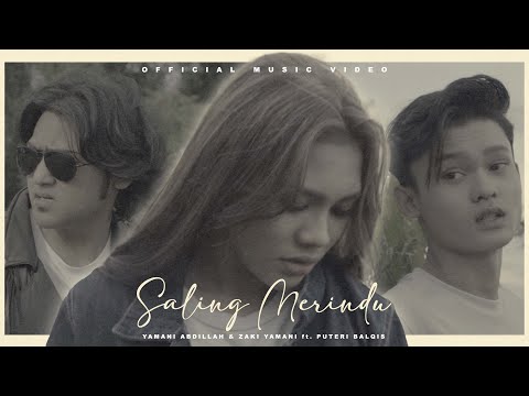 Yamani Abdillah, Zaki Yamani ft. Puteri Balqis - Saling Merindu (Official Music Video)